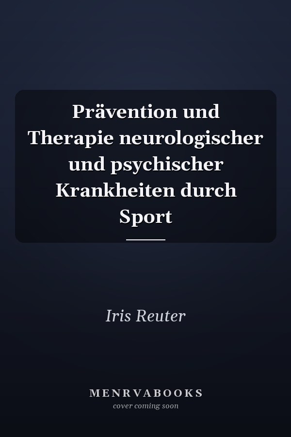 Prävention und Therapie neurologischer und psychischer Krankheiten durch Sport