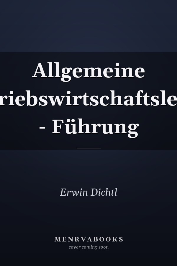 Allgemeine Betriebswirtschaftslehre - Führung