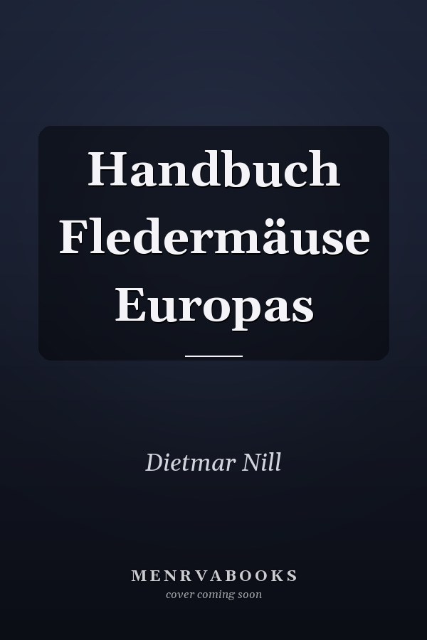 Handbuch Fledermäuse Europas