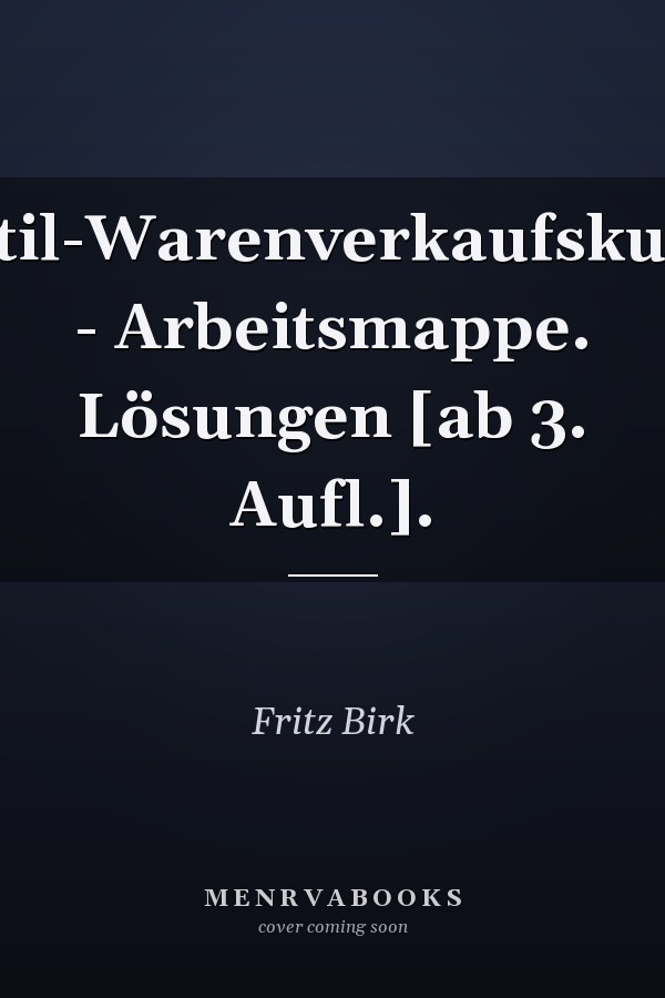 Textil-Warenverkaufskunde - Arbeitsmappe. Lösungen [ab 3. Aufl.].