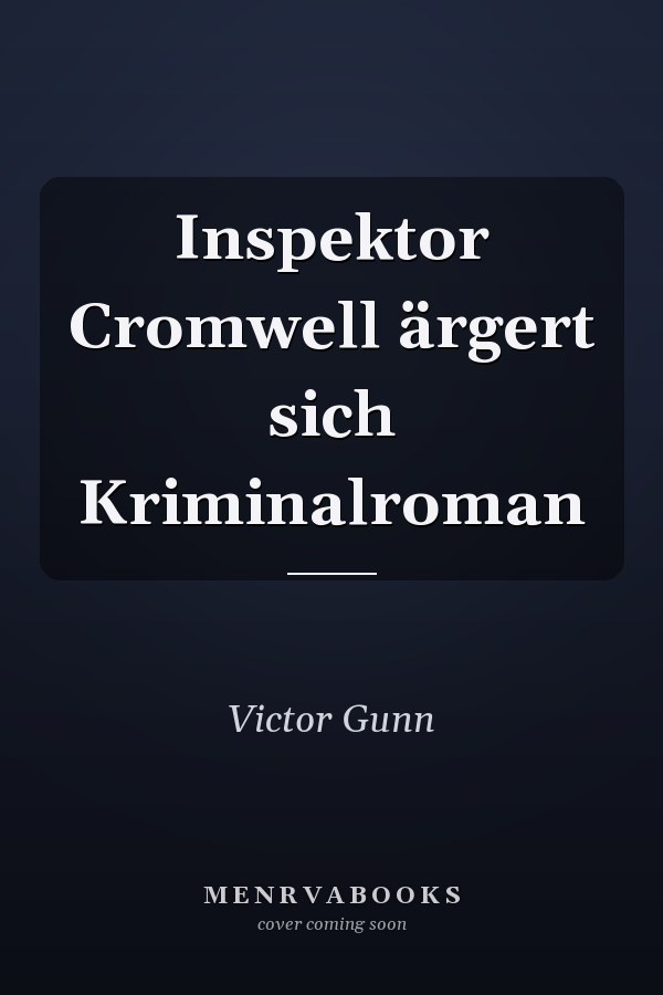 Inspektor Cromwell ärgert sich Kriminalroman