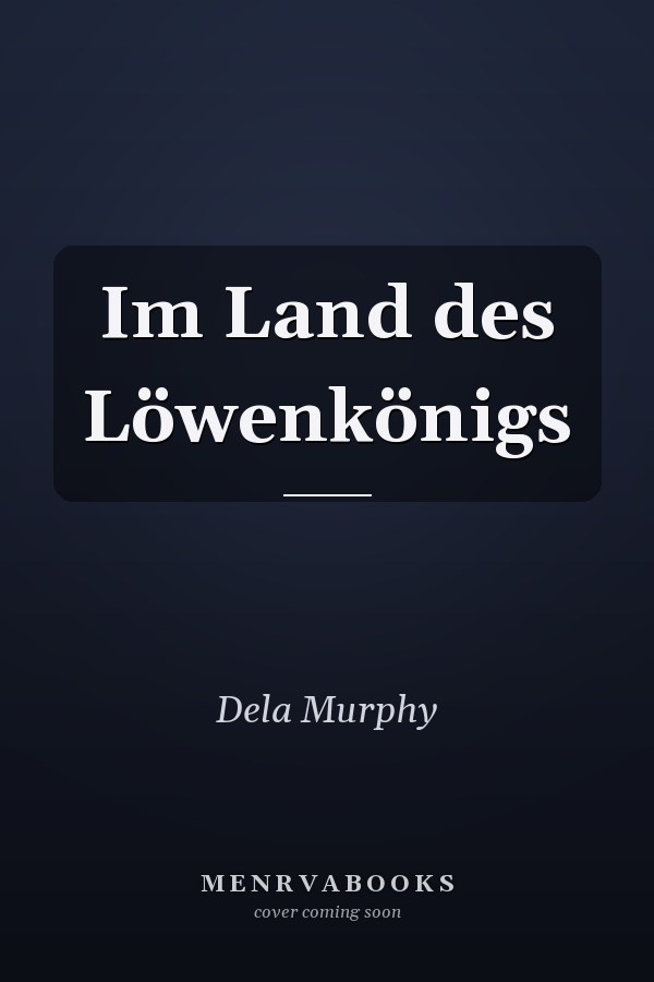 Im Land des Löwenkönigs