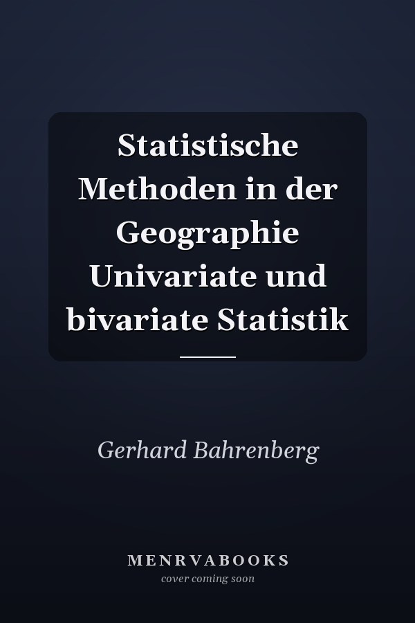 Statistische Methoden in der Geographie Univariate und bivariate Statistik