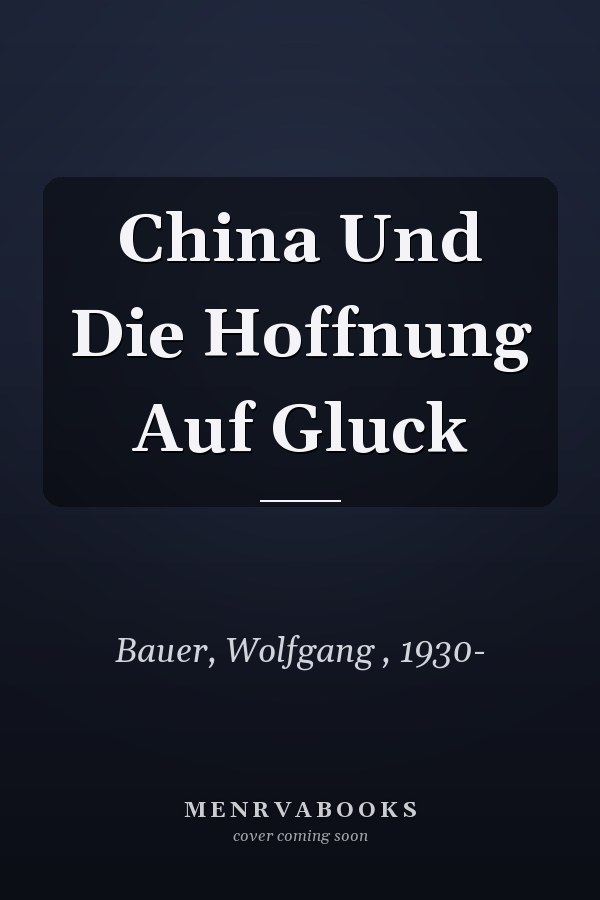 China Und Die Hoffnung Auf Gluck