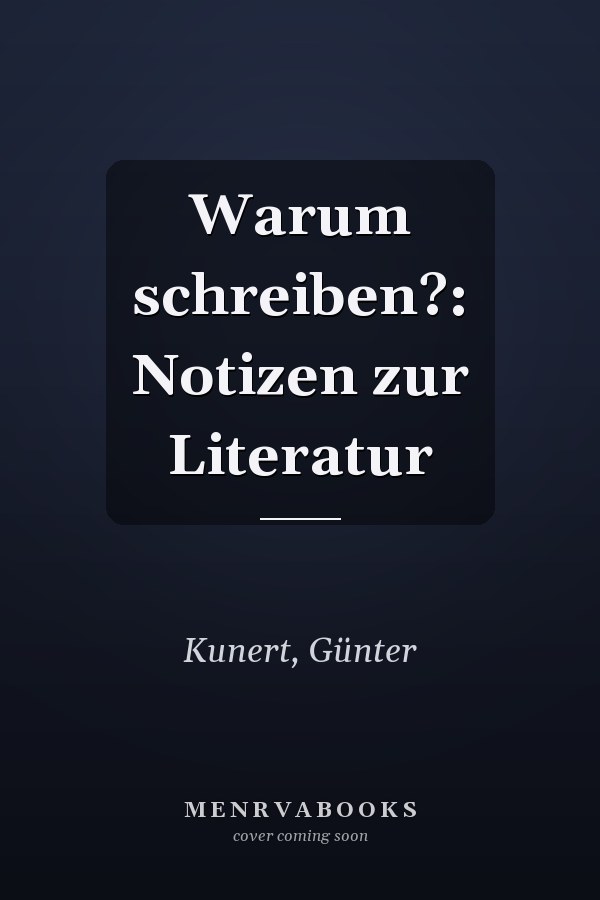 Warum schreiben?: Notizen zur Literatur