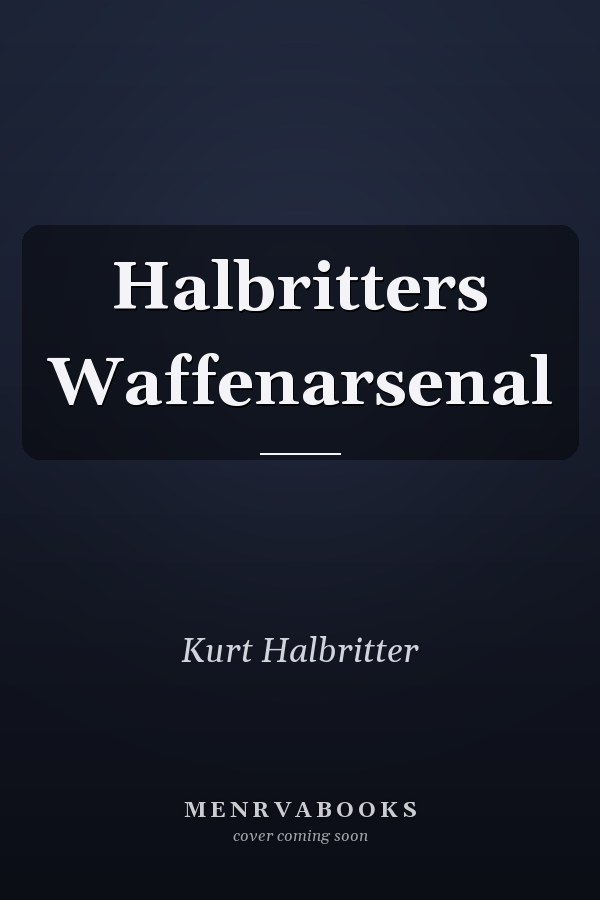 Halbritters Waffenarsenal