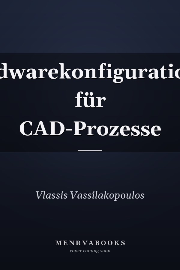 Hardwarekonfigurationen für CAD-Prozesse