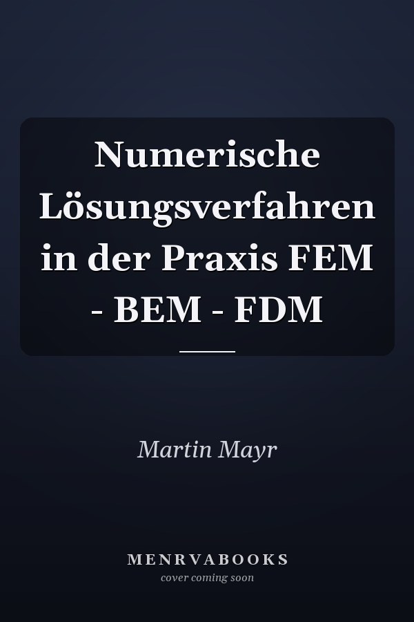 Numerische Lösungsverfahren in der Praxis FEM - BEM - FDM