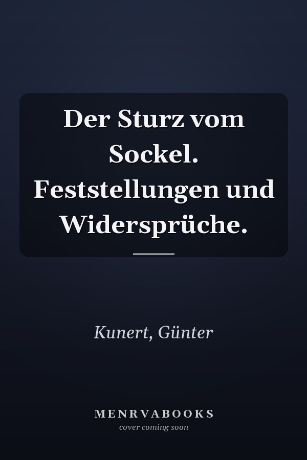 Der Sturz vom Sockel. Feststellungen und Widersprüche.