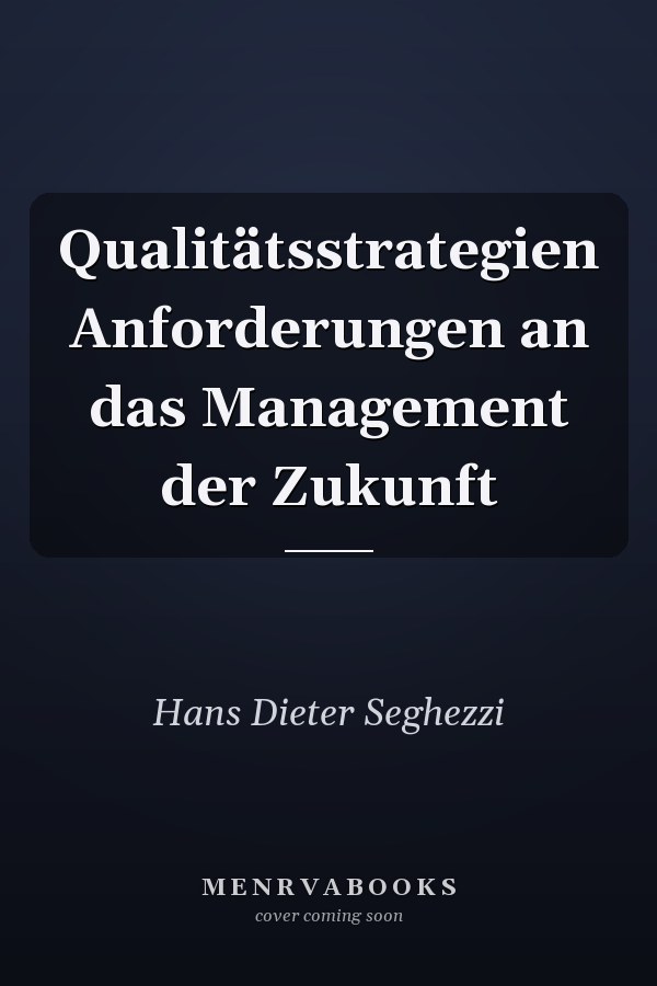 Qualitätsstrategien Anforderungen an das Management der Zukunft