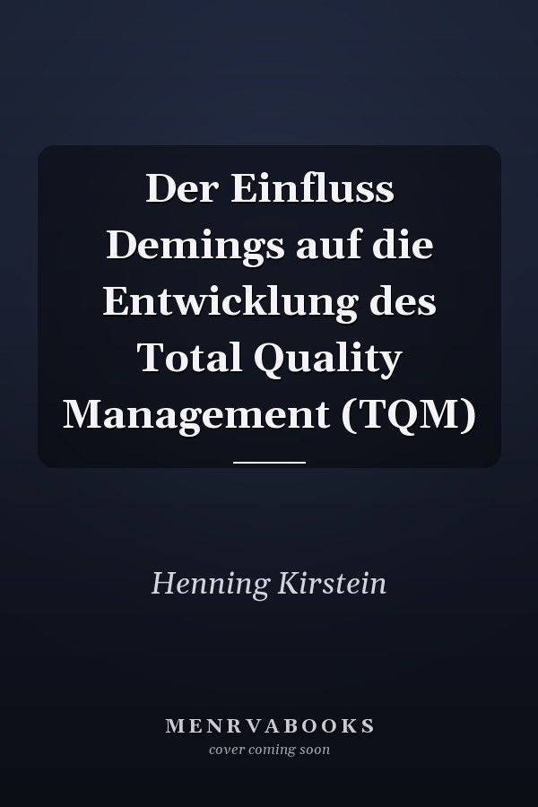 Der Einfluss Demings auf die Entwicklung des Total Quality Management (TQM)