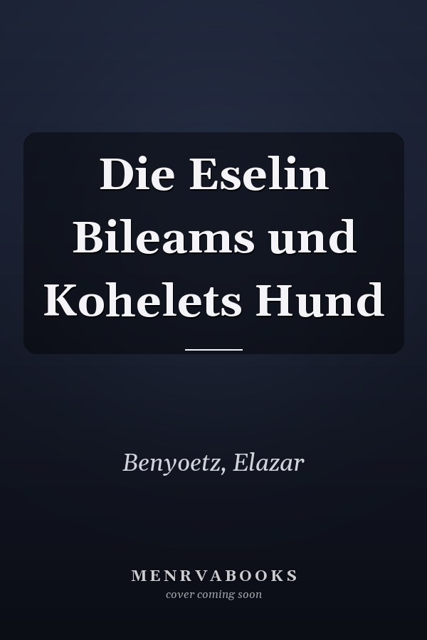 Die Eselin Bileams und Kohelets Hund