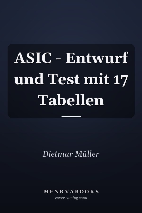 ASIC - Entwurf und Test mit 17 Tabellen