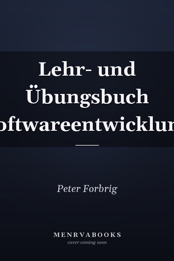 Lehr- und Übungsbuch Softwareentwicklung