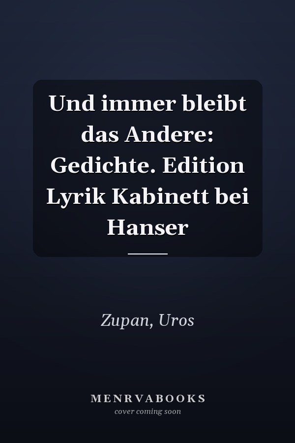 Und immer bleibt das Andere: Gedichte. Edition Lyrik Kabinett bei Hanser