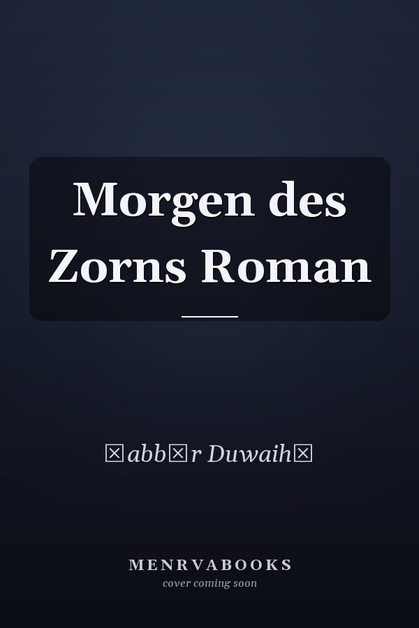 Morgen des Zorns Roman