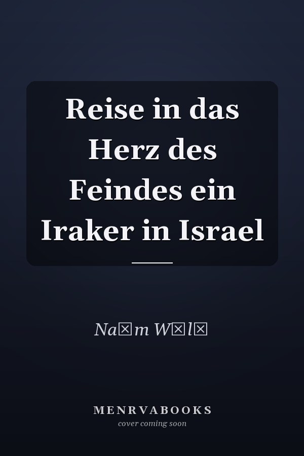 Reise in das Herz des Feindes ein Iraker in Israel