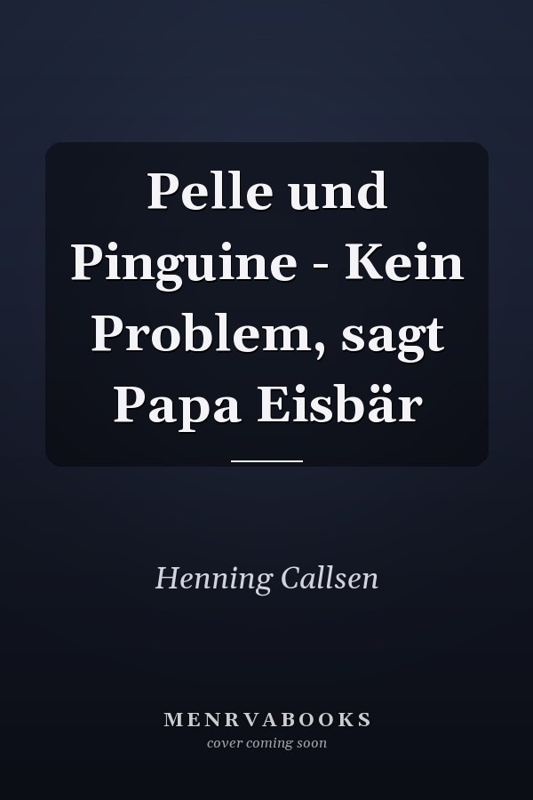 Pelle und Pinguine - Kein Problem, sagt Papa Eisbär