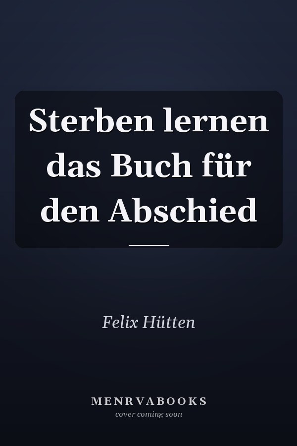 Sterben lernen das Buch für den Abschied