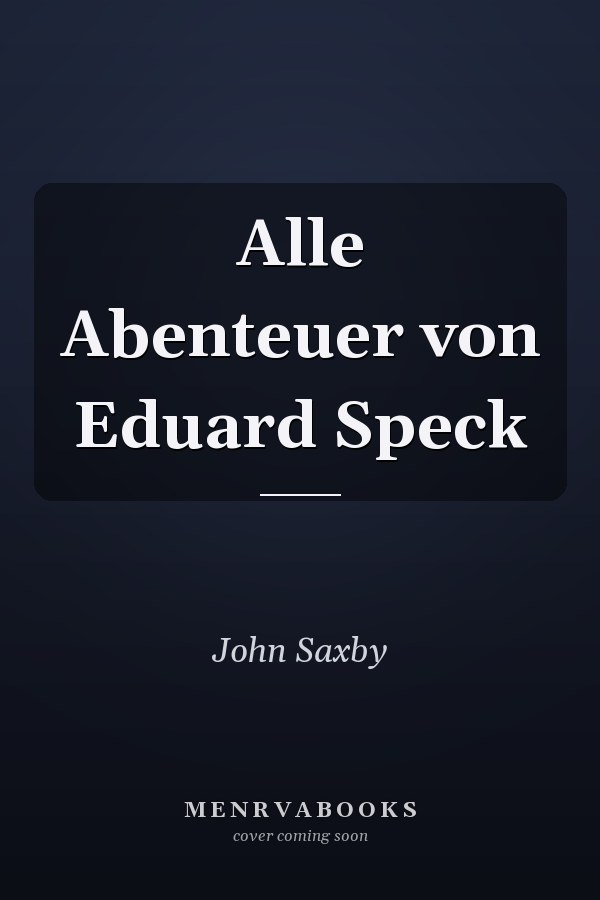 Alle Abenteuer von Eduard Speck