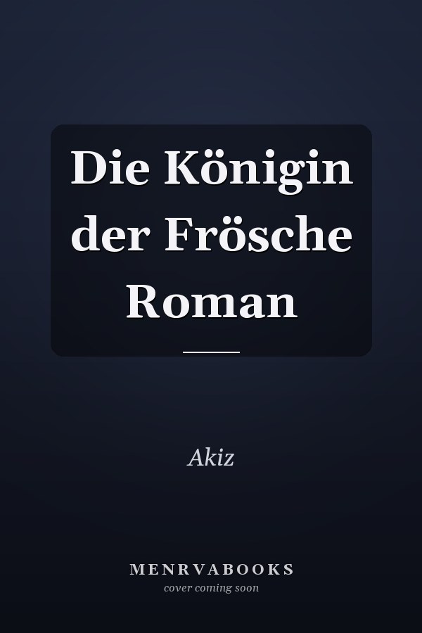 Die Königin der Frösche Roman