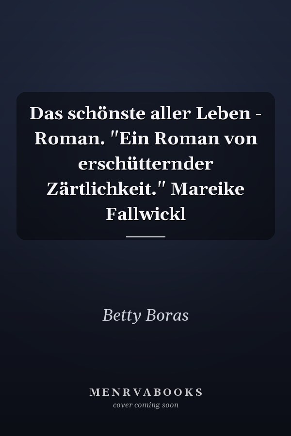 Das schönste aller Leben - Roman. "Ein Roman von erschütternder Zärtlichkeit." Mareike Fallwickl