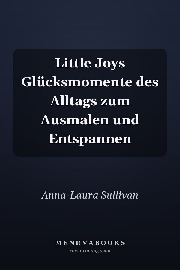 Little Joys Glücksmomente des Alltags zum Ausmalen und Entspannen
