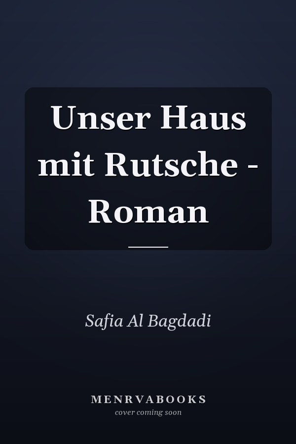 Unser Haus mit Rutsche - Roman