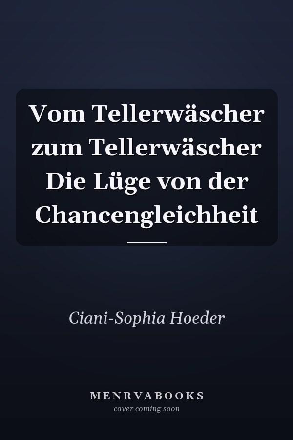 Vom Tellerwäscher zum Tellerwäscher Die Lüge von der Chancengleichheit