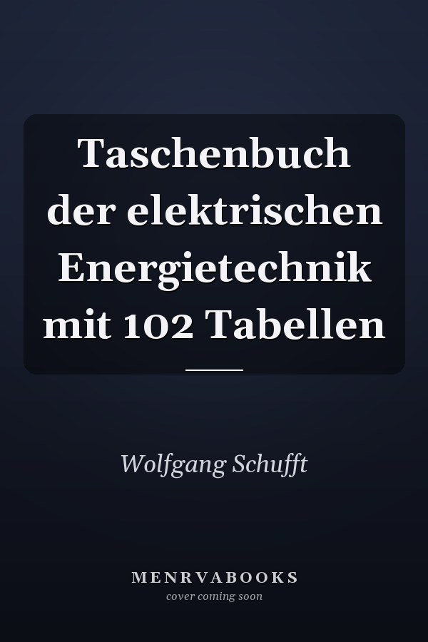 Taschenbuch der elektrischen Energietechnik mit 102 Tabellen