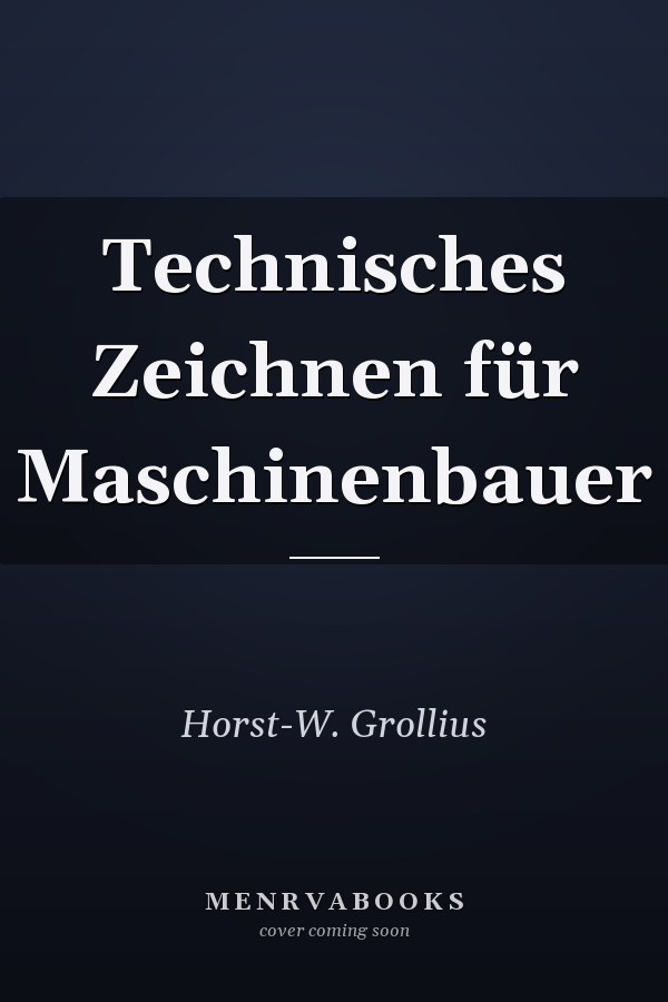 Technisches Zeichnen für Maschinenbauer
