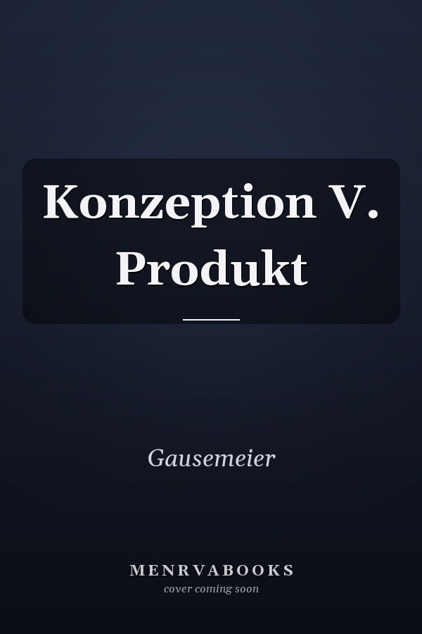 Konzeption V. Produkt