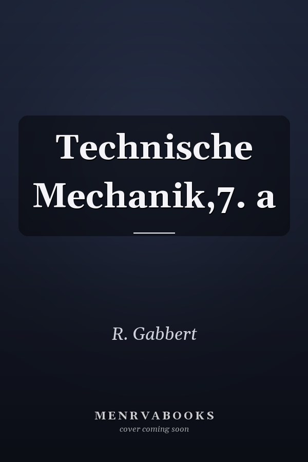 Technische Mechanik,7. a
