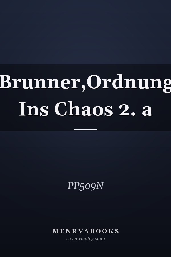 Brunner,Ordnung Ins Chaos 2. a
