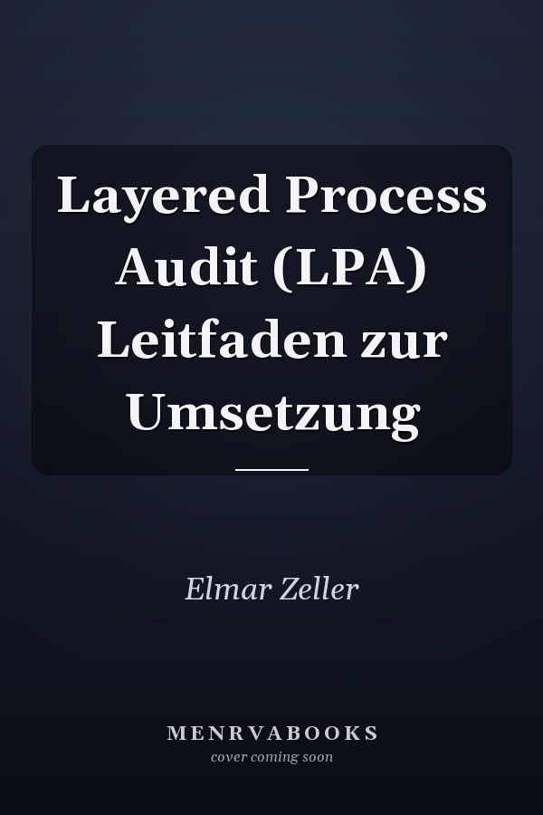 Layered Process Audit (LPA) Leitfaden zur Umsetzung