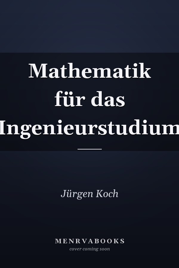 Mathematik für das Ingenieurstudium