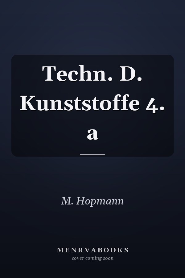 Techn. D. Kunststoffe 4. a