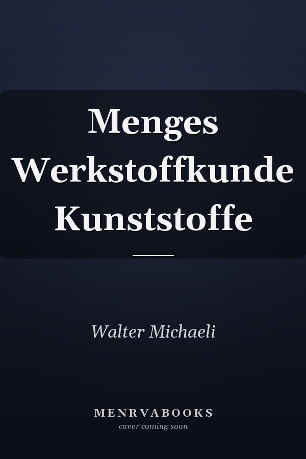 Menges Werkstoffkunde Kunststoffe