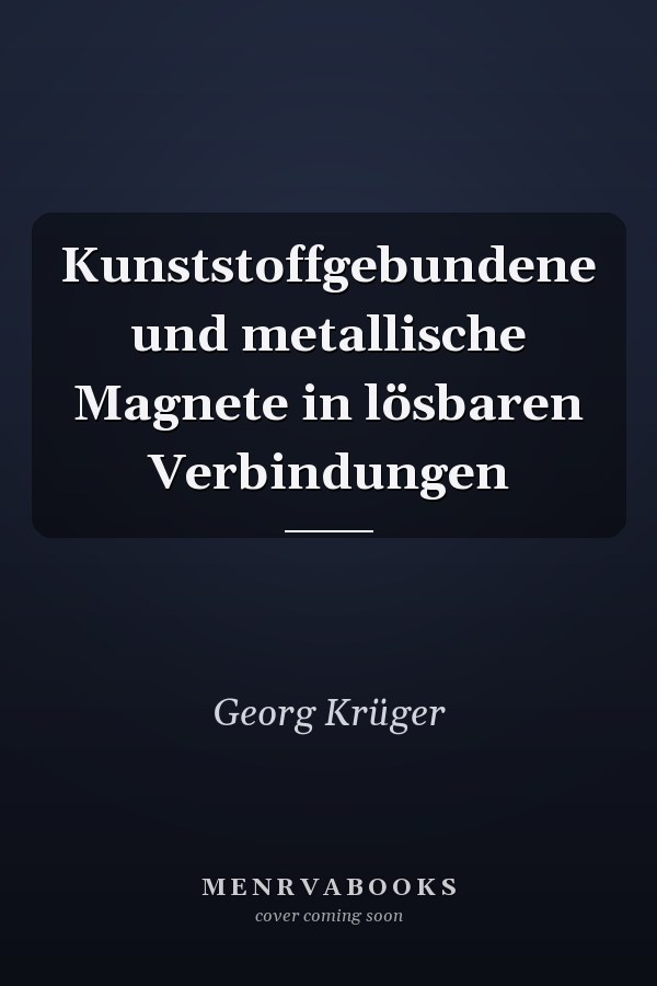 Kunststoffgebundene und metallische Magnete in lösbaren Verbindungen