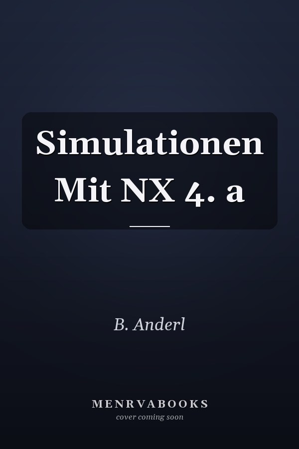 Simulationen Mit NX 4. a