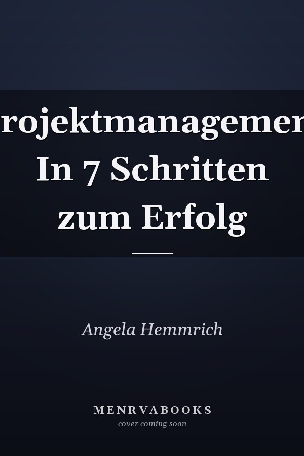 Projektmanagement In 7 Schritten zum Erfolg