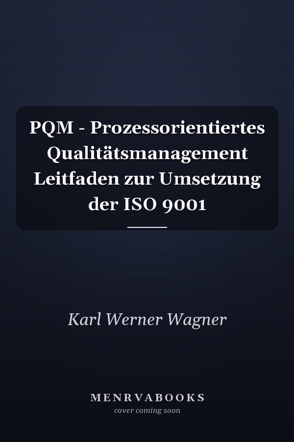 PQM - Prozessorientiertes Qualitätsmanagement Leitfaden zur Umsetzung der ISO 9001
