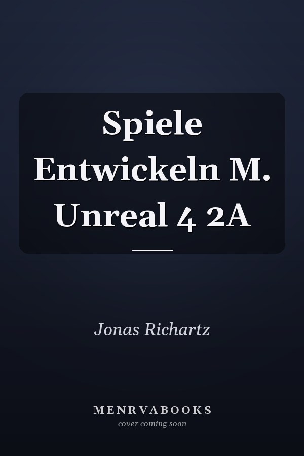Spiele Entwickeln M. Unreal 4 2A