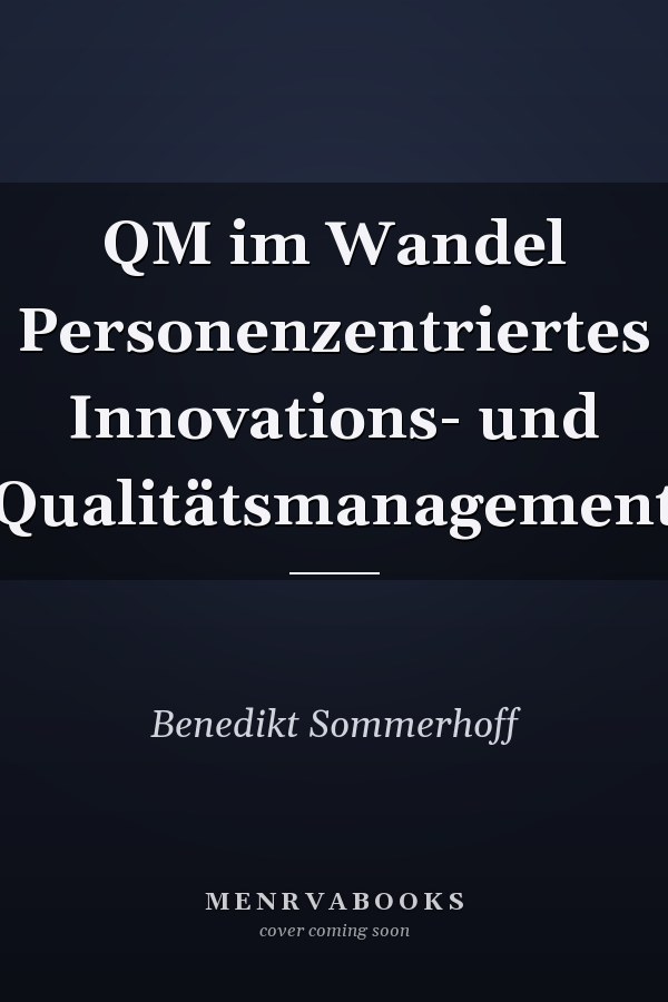 QM im Wandel Personenzentriertes Innovations- und Qualitätsmanagement