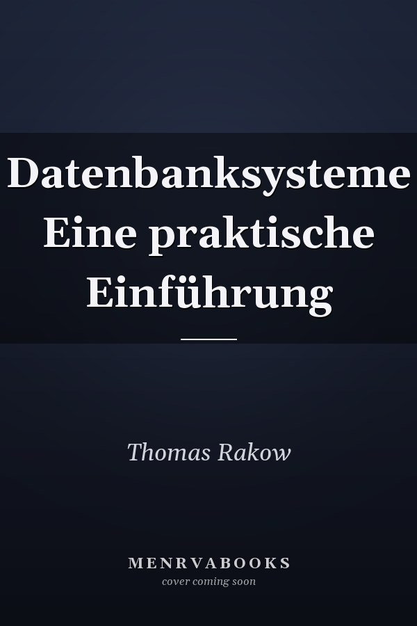 Datenbanksysteme Eine praktische Einführung