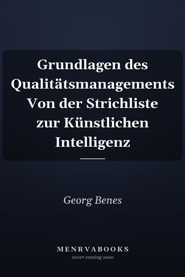 Grundlagen des Qualitätsmanagements Von der Strichliste zur Künstlichen Intelligenz