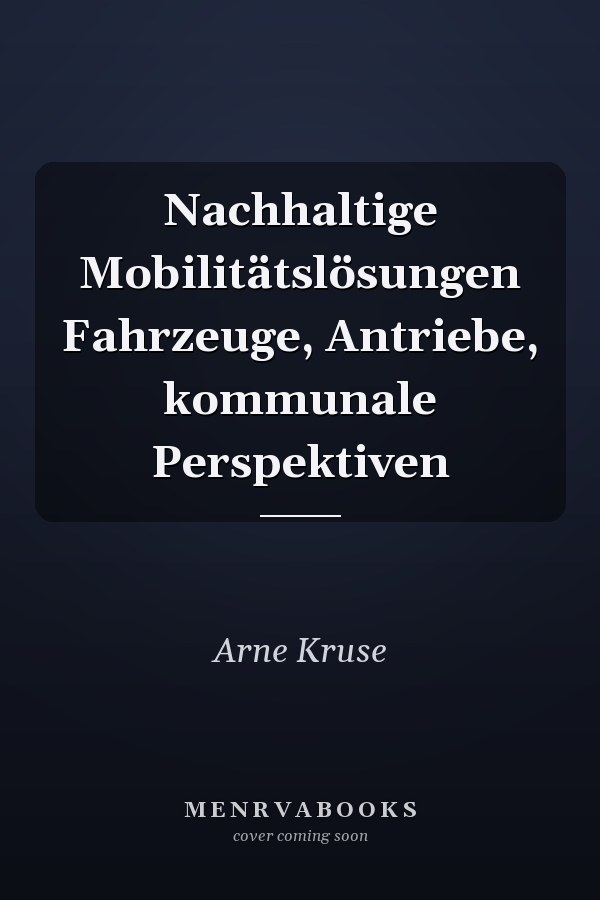 Nachhaltige Mobilitätslösungen Fahrzeuge, Antriebe, kommunale Perspektiven