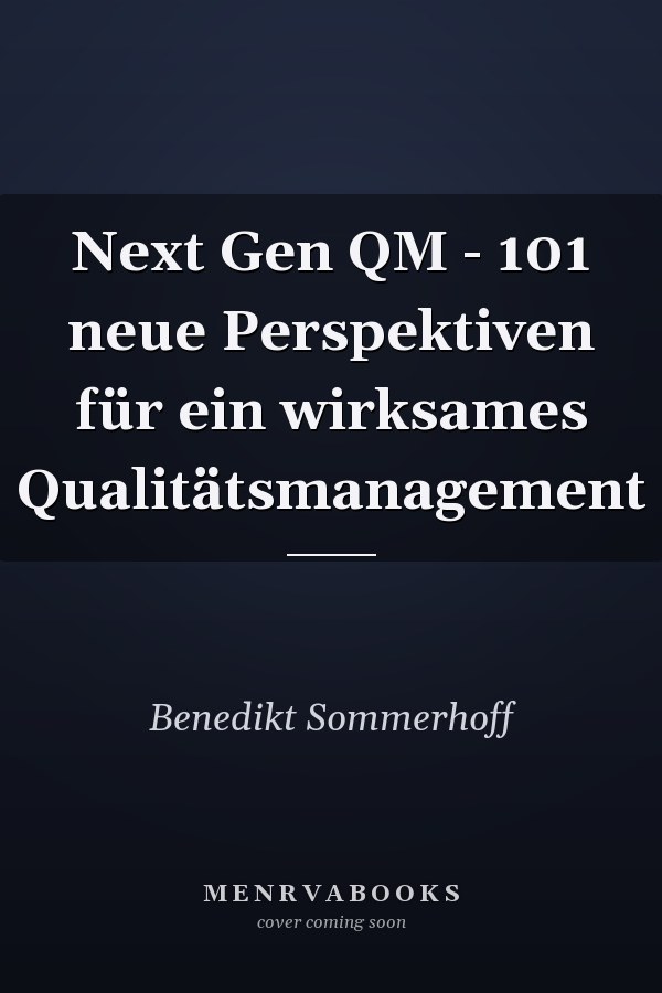 Next Gen QM - 101 neue Perspektiven für ein wirksames Qualitätsmanagement