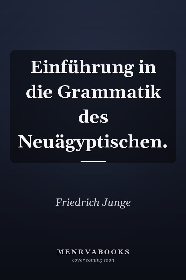 Einführung in die Grammatik des Neuägyptischen.