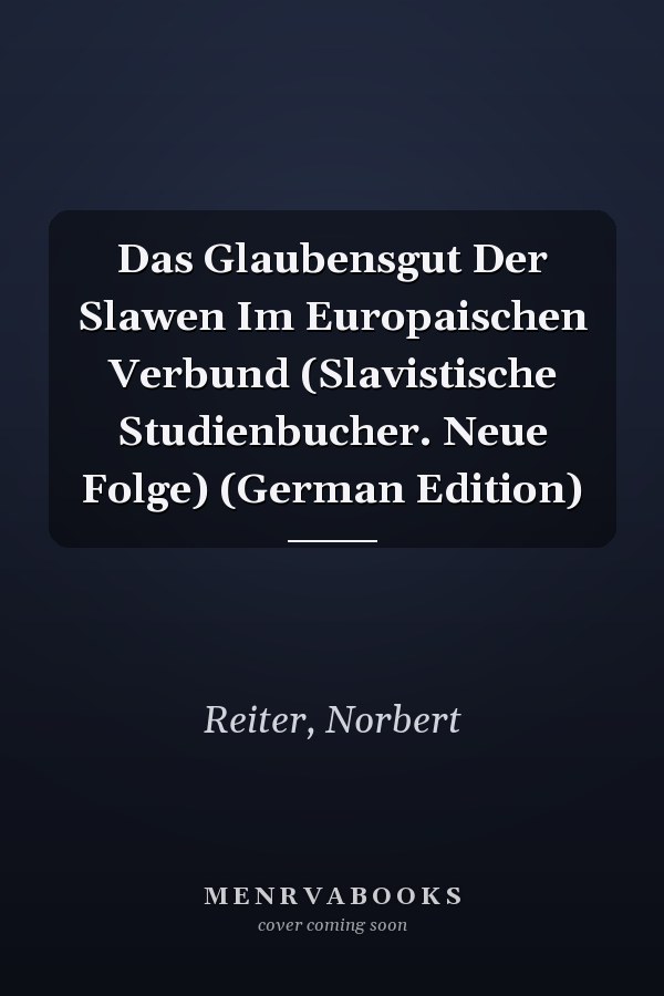 Das Glaubensgut Der Slawen Im Europaischen Verbund (Slavistische Studienbucher. Neue Folge) (German Edition)